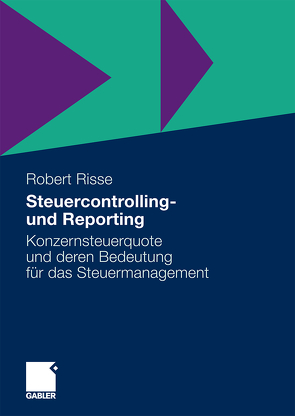 Steuercontrolling und Reporting von Risse,  Robert