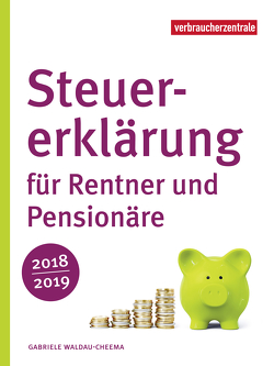 Steuererklärung für Rentner und Pensionäre 2018/2019 von Waldau-Cheema,  Gabriele