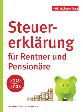Steuererklärung für Rentner und Pensionäre 2019/2020 von Waldau-Cheema,  Gabriele
