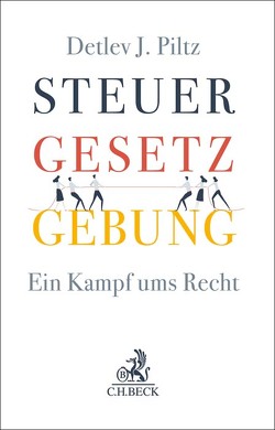 Steuergesetzgebung von Piltz,  Detlev J