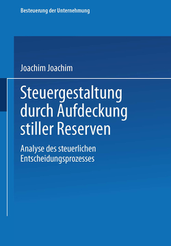 Steuergestaltung durch Aufdeckung stiller Reserven von Schiffers,  Joachim