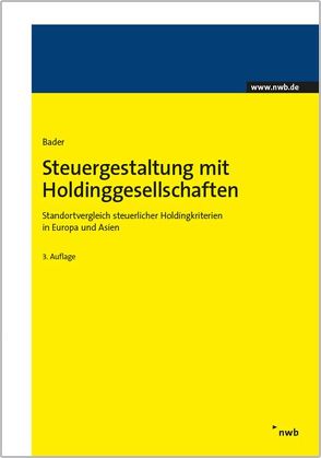 Steuergestaltung mit Holdinggesellschaften von Bader,  Axel D., Mellinghoff,  Kerstin, Stolze,  Johannes, Venne,  Lisa