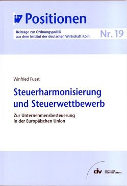 Steuerharmonisierung und Steuerwettbewerb von Fuest,  Winfried