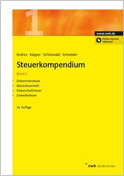 Steuerkompendium, Band 1 von Endriss,  Horst Walter, Küpper,  Peter, Schneider,  Josef, Schönwald,  Stefan