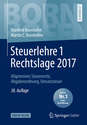 Steuerlehre 1 Rechtslage 2017 von Bornhofen,  Manfred, Bornhofen,  Martin C., Meyer,  Simone, Nickenig,  Karin