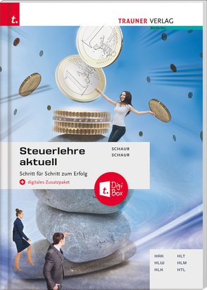Steuerlehre aktuell + digitales Zusatzpaket von Schaur,  Erwin, Schaur,  Klaus