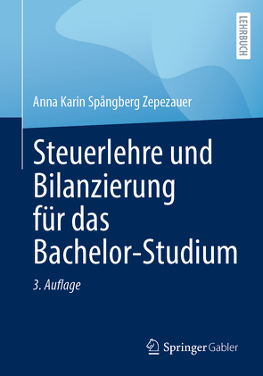 Steuerlehre und Bilanzierung für das Bachelor-Studium von Spångberg Zepezauer,  Anna Karin