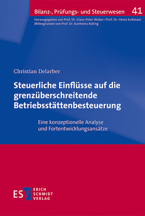 Steuerliche Einflüsse auf die grenzüberschreitende Betriebsstättenbesteuerung von Delarber,  Christian