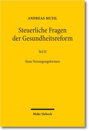 Steuerliche Fragen der Gesundheitsreform von Burchard,  Daniel, Leibohm,  Thomas, Musil,  Andreas, Volmering,  Björn