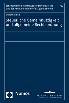 Steuerliche Gemeinnützigkeit und allgemeine Rechtsordnung von Cremers,  Oliver