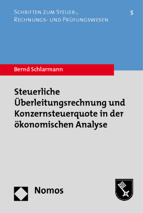 Steuerliche Überleitungsrechnung und Konzernsteuerquote in der ökonomischen Analyse von Schlarmann,  Bernd