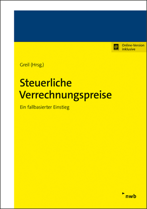 Steuerliche Verrechnungspreise von Becker,  Katharina, Dürrbeck,  Kerstin, Greil,  Eva, Greil,  Stefan, Kaluza,  Eleonore, Loose,  Felix, Maier,  Julian, Rasch,  Stephan, Schulz,  Sebastian, Schwarz,  Christian, Stein,  Stefan, Wargowske,  Lars