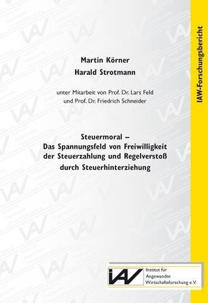Steuermoral von Feld,  Lars, Körner,  Martin, Schneider,  Friedrich, Strotmann,  Harald