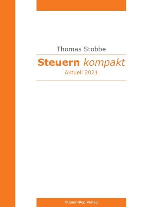 Steuern kompakt – Aktuell 2021 von Professor Dr. Stobbe,  Thomas