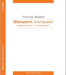Steuern kompakt – Klausuren-Training – Band 1, 3. Auflage, Grundlagen 2021 von Professor Dr. Stobbe,  Thomas
