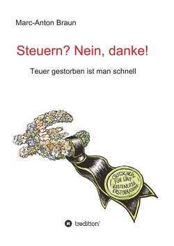 Steuern? Nein, danke! von Braun,  Marc-Anton