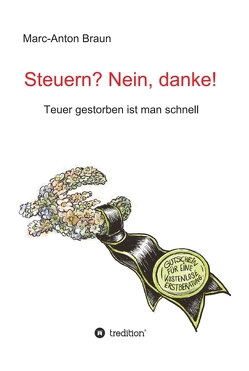 Steuern? Nein, danke! von Braun,  Marc-Anton