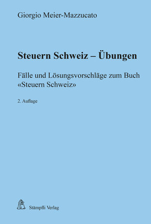 Steuern Schweiz – Übungen von Meier-Mazzucato,  Giorgio