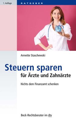 Steuern sparen für Ärzte und Zahnärzte von Staschewski,  Annette