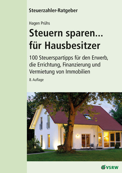 Steuern sparen… für Hausbesitzer, 8. Auflage von Prühs,  Hagen