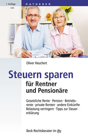 Steuern sparen für Rentner und Pensionäre von Heuchert,  Oliver