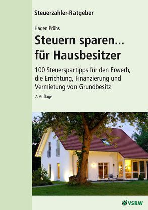 Steuern sparen…für Hausbesitzer 7. Auflage von Prühs,  Hagen