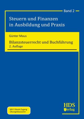 Steuern und Finanzen in Ausbildung und Praxis / Bilanzsteuerrecht und Buchführung von Maus,  Günter