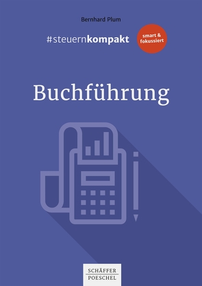 #steuernkompakt Buchführung von Plum,  Bernhard