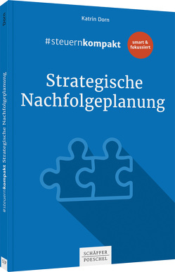 #steuernkompakt Strategische Nachfolgeplanung von Dorn,  Katrin