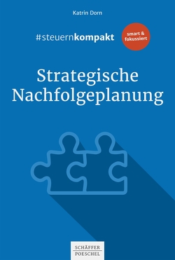 #steuernkompakt Strategische Nachfolgeplanung von Dorn,  Katrin