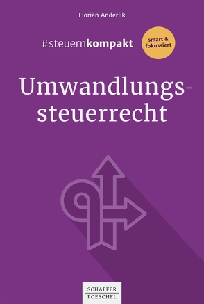 #steuernkompakt Umwandlungssteuerrecht von Anderlik,  Florian