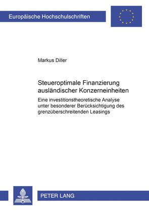 Steueroptimale Finanzierung ausländischer Konzerneinheiten von Diller,  Markus