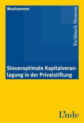 Steueroptimale Kapitalveranlagung in der Privatstiftung von Moshammer,  Harald