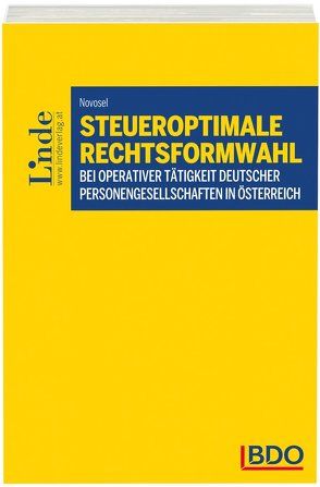 Steueroptimale Rechtsformwahl bei operativer Tätigkeit deutscher Personengesellschaften in Österreich von Novosel,  Stephanie