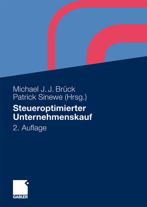 Steueroptimierter Unternehmenskauf von Brück,  Michael J. J., Sinewe,  Patrick