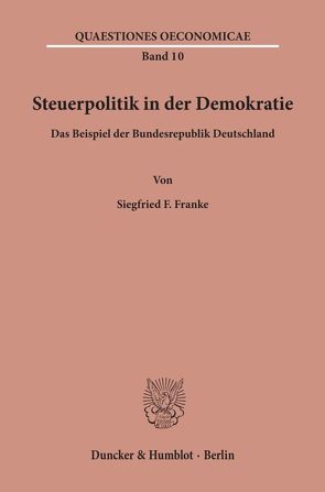 Steuerpolitik in der Demokratie. von Franke,  Siegfried F
