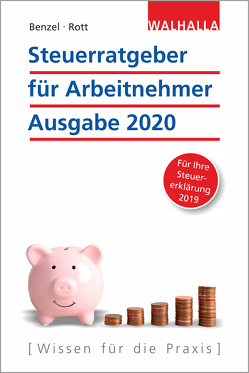 Steuerratgeber für Arbeitnehmer – Ausgabe 2020 von Benzel,  Wolfgang, Rott,  Dirk