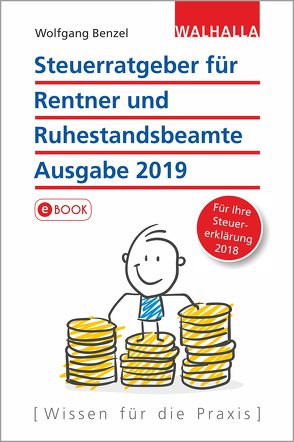 Steuerratgeber für Rentner und Ruhestandsbeamte – Ausgabe 2019 von Benzel,  Wolfgang