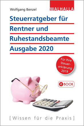 Steuerratgeber für Rentner und Ruhestandsbeamte – Ausgabe 2020 von Benzel,  Wolfgang
