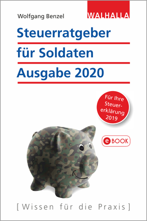 Steuerratgeber für Soldaten – Ausgabe 2020 von Benzel,  Wolfgang