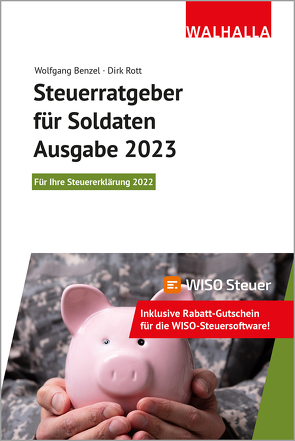 Steuerratgeber für Soldaten – Ausgabe 2023 von Benzel,  Wolfgang, Rott,  Dirk