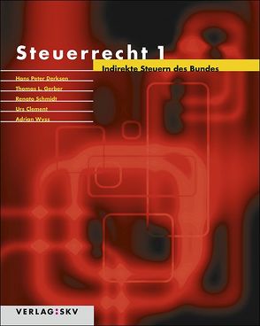 Steuerrecht / Steuerrecht 1 von Clement,  Urs, Derksen,  Hans Peter, Gerber,  Thomas, Schmidt,  Renato, Wyss,  Adrian