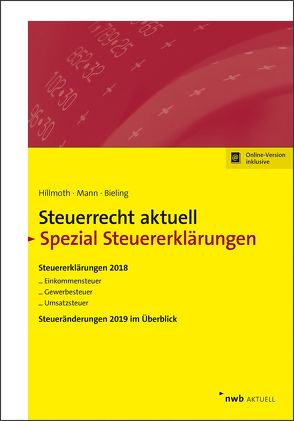 Steuerrecht aktuell Spezial Steuererklärungen 2018 von Bieling,  Björn, Hillmoth,  Bernhard, Mann,  Peter