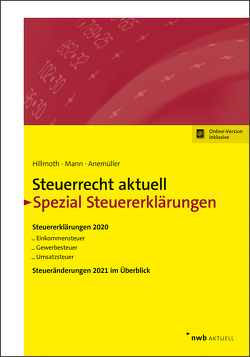 Steuerrecht aktuell Spezial Steuererklärungen 2020 von Anemüller,  Christian, Hillmoth,  Bernhard, Mann,  Peter