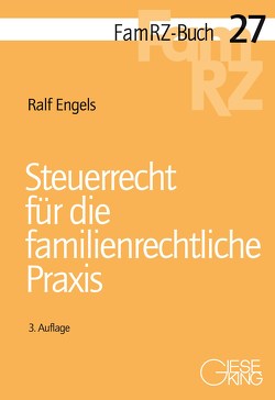 Steuerrecht für die familienrechtliche Praxis von Engels,  Ralf