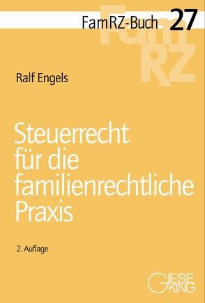 Steuerrecht für die familienrechtliche Praxis von Engels,  Ralf