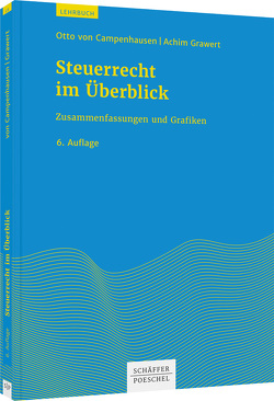 Steuerrecht im Überblick von Campenhausen,  Otto von, Grawert,  Achim