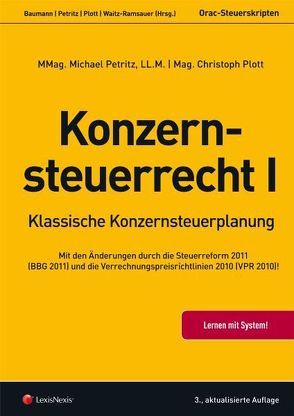 Steuerrecht – Konzernsteuerrecht I von Baumann,  Andreas, Petritz,  Michael, Plott,  Christoph, Waitz-Ramsauer,  Kornelia