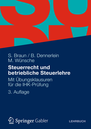 Steuerrecht und betriebliche Steuerlehre von Braun,  Sven, Dennerlein,  Birgitta, Wünsche,  Manfred