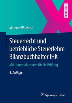 Steuerrecht und betriebliche Steuerlehre Bilanzbuchhalter IHK von Wünsche,  Manfred